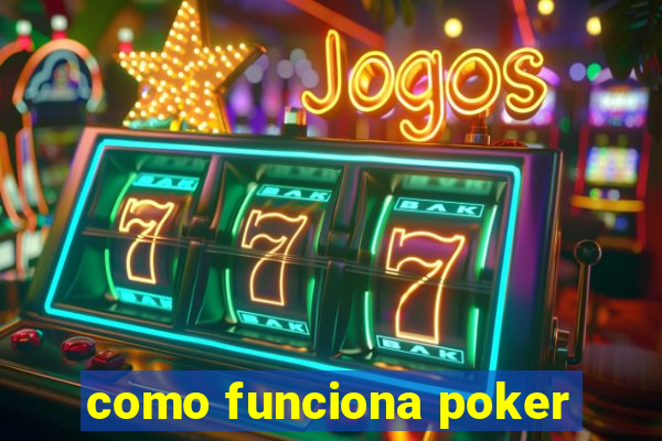 como funciona poker